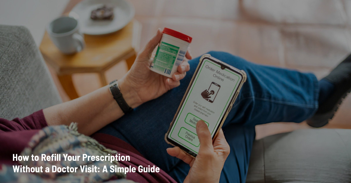 How to Refill Your Prescription Without a Doctor Visit A Simple Guide